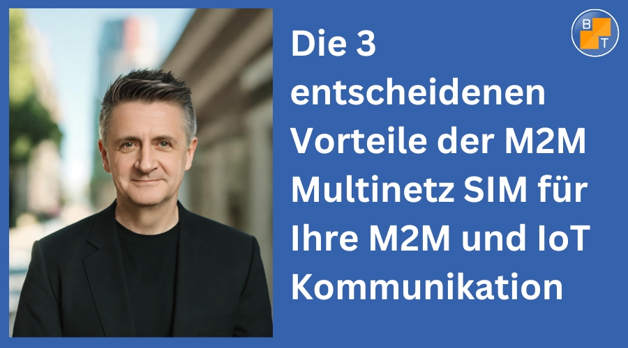 M2M Multinetz SIM 3 Vorteile